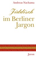 Andreas Nachama: Jiddisch im Berliner Jargon 