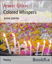 Colored Whispers - prose poems