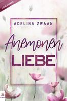 Adelina Zwaan: Anemonen Liebe ★★★★