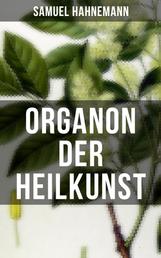 Organon der Heilkunst - 291 Sprichwörter über die Heilung und Medizin