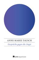 Anne-Marie Tausch: Gespräche gegen die Angst ★★