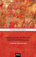 Johann-Friedrich Huffmann: Wenn die Blätter von den Bäumen fallen 