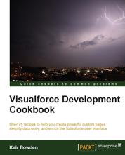 Visualforce Development Cookbook - For developers who already know the basics of Visualforce, this book enables you to advance to the next level. With over 75 real-world examples accompanied by stacks of illustrations, it clarifies even the most complex concepts.