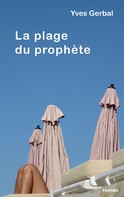 Yves Gerbal: La plage du prophète 
