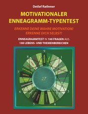 Motivationaler Enneagramm-Typentest - Enneagrammtest in 100 Fragen aus 100 Lebens- und Themenbereichen