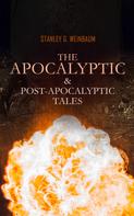 Stanley G. Weinbaum: The Apocalyptic & Post-Apocalyptic Boxed Set by Stanley G. Weinbaum 