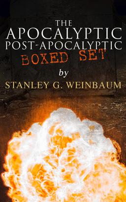 The Apocalyptic & Post-Apocalyptic Boxed Set by Stanley G. Weinbaum