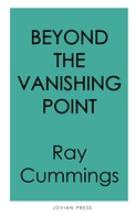 Ray Cummings: Beyond the Vanishing Point 
