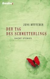 Der Tag des Schmetterlings - Short Stories