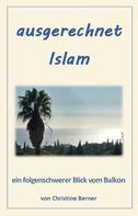 Christine Berner: ausgerechnet Islam ★★★