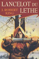 J. Robert King: Lancelot Du Lethe 