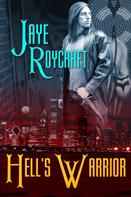 Jaye Roycraft: Hell's Warrior 