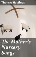 Thomas Hastings: The Mother's Nursery Songs 