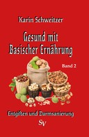 Karin Schweitzer: Gesund mit basischer Ernährung Band 2 