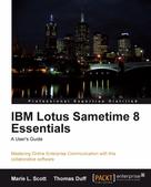 Marie L. Scott: IBM Lotus Sametime 8 Essentials: A User's Guide 