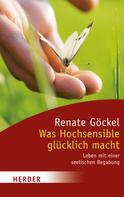 Renate Göckel: Was Hochsensible glücklich macht ★★★★