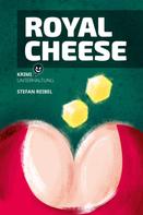 Stefan REIBEL: Royal Cheese 