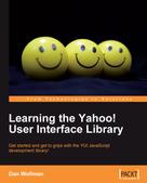Dan Wellman: Learning the Yahoo! User Interface library 