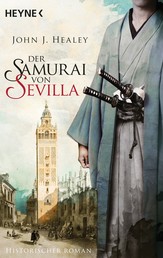 Der Samurai von Sevilla - Historischer Roman