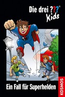 Ulf Blanck: Die drei ??? Kids, 45, Ein Fall für Superhelden (drei Fragezeichen Kids) ★★★★