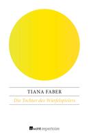 Tiana Faber: Die Tochter des Würfelspielers ★★★★