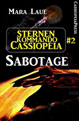 Sternenkommando Cassiopeia 2: Sabotage (Science Fiction Abenteuer)