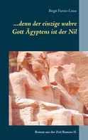 Birgit Furrer-Linse: ...denn der einzige wahre Gott Ägyptens ist der Nil ★★★★★