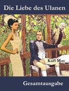 Karl May: Die Liebe des Ulanen ★★★★★