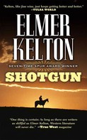 Elmer Kelton: Shotgun 