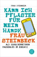 Frau Steinbeck: Kann ich Pflaster für mein Handy, Frau Steinbeck ★★★