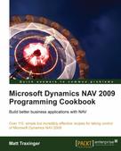 Matt Traxinger: Microsoft Dynamics NAV 2009 Programming Cookbook 