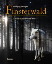 Finsterwald - Manuel und der weiße Wolf