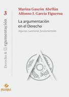 Marina Gascón Abellán: La argumentación en el Derecho 