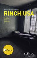 Agnes Schwienbacher: Rinchiusa 
