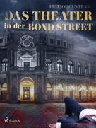 Fritjof Guntram: Das Theater in der Bond Street 