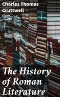 Charles Thomas Cruttwell: The History of Roman Literature 