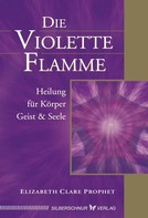 Elizabeth Clare Prophet: Die violette Flamme ★★★★