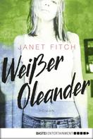 Janet Fitch: Weißer Oleander ★★★★