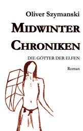 Midwinter Chroniken II - Die Götter der Elfen