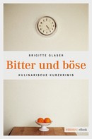 Brigitte Glaser: Bitter und böse ★★★
