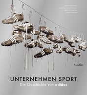 Unternehmen Sport - Die Geschichte von adidas
