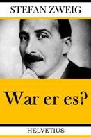 Stefan Zweig: War er es? 