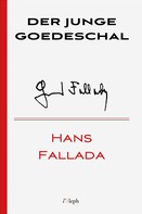 Hans Fallada: Der Junge Goedeschal 