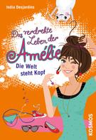 India Desjardins: Das verdrehte Leben der Amélie, 4, Die Welt steht Kopf ★★★★★