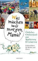 Alice Düwel: "Was machen wir morgen, Mama?" Östliches Ostfriesland mit Spiekeroog & Langeoog 