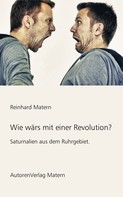Reinhard Matern: Wie wärs mit einer Revolution? 