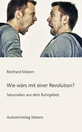 Wie wärs mit einer Revolution? - Saturnalien aus dem Ruhrgebiet