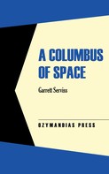 Garrett Serviss: A Columbus of Space 