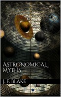 John F. Blake: Astronomical Myths 