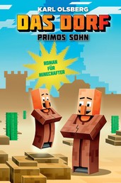 Das Dorf: Primos Sohn - Roman für Minecrafter